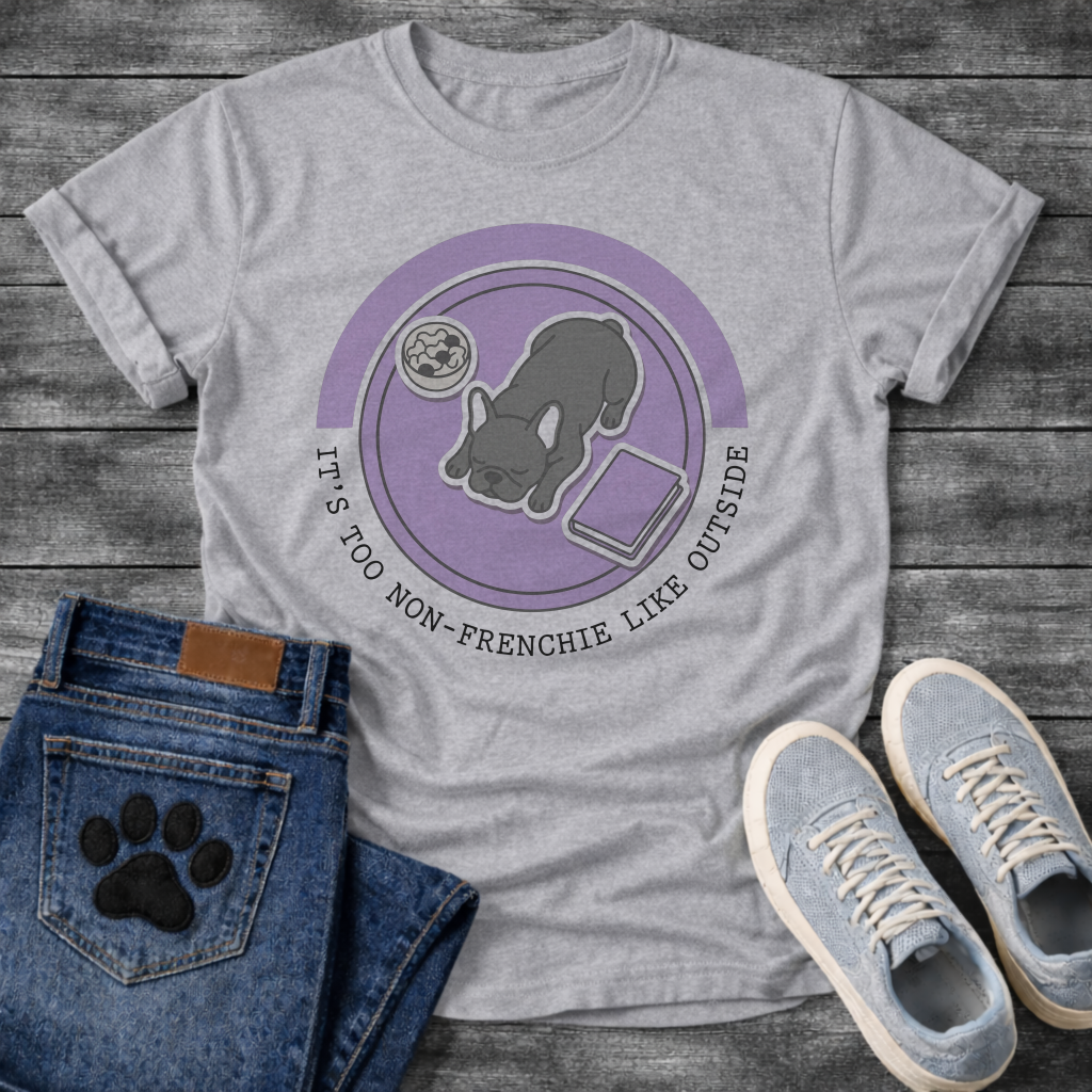 Blue French Bulldog sleeping top-down view with food bowl and book It's Too Non-Frenchie Like Outside badge graphic tee

