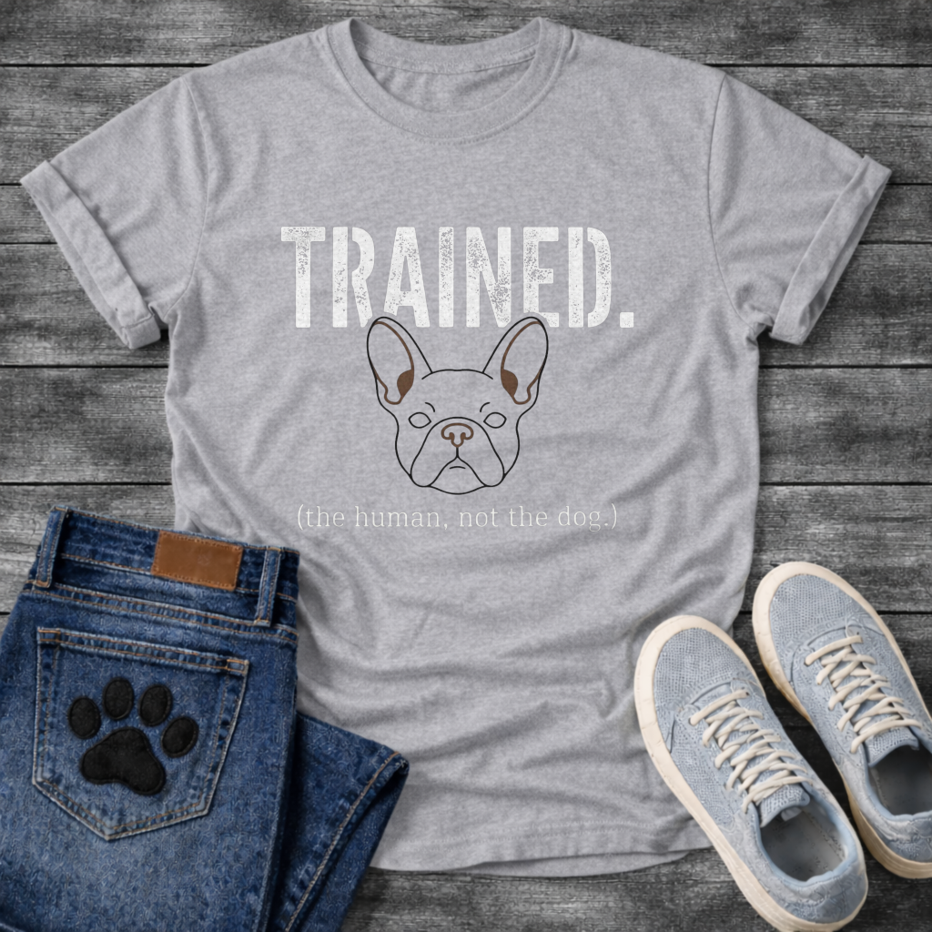 French Bulldog Trained the Human not the dog funny dog shirt graphic tee