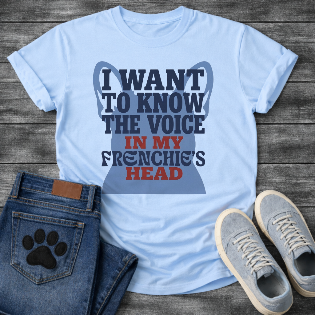 I Want To Know The Voice In My Frenchie's Head bold typography with bat ear silhouette graphic tee