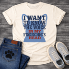 I Want To Know The Voice In My Frenchie's Head bold typography with bat ear silhouette graphic tee