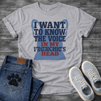 I Want To Know The Voice In My Frenchie's Head bold typography with bat ear silhouette graphic tee