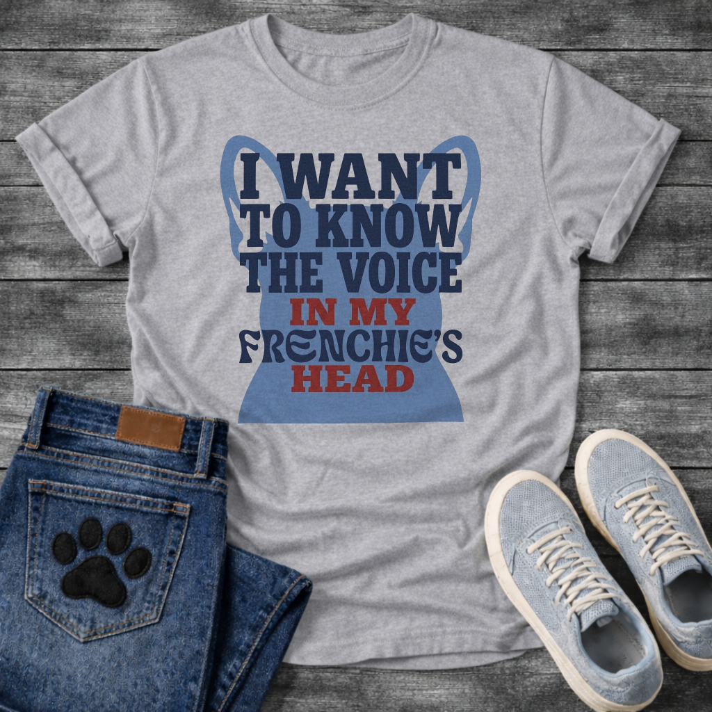 I Want To Know The Voice In My Frenchie's Head bold typography with bat ear silhouette graphic tee