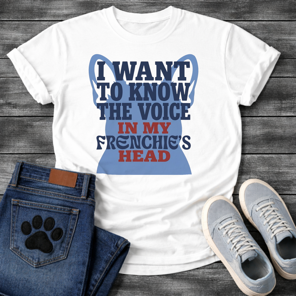 I Want To Know The Voice In My Frenchie's Head bold typography with bat ear silhouette graphic tee