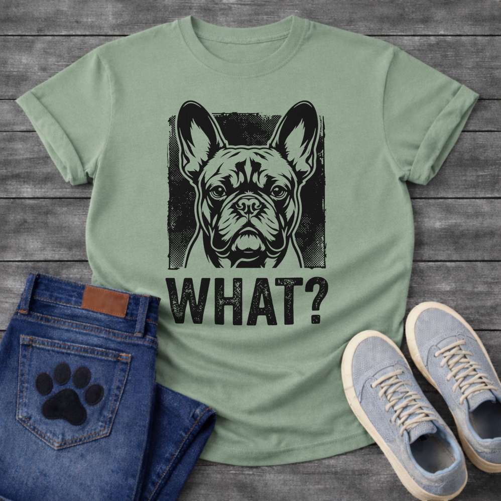 What? bold French Bulldog portrait graphic t-shirt funny dog shirt pet lover apparel
