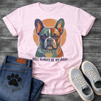 French Bulldog painterly portrait with Will Always Be My Baby typography graphic tee