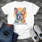 French Bulldog painterly portrait with Will Always Be My Baby typography graphic tee