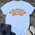 Retro arched graphic tee design in orange and cream reading "I Will Absolutely Cancel Plans to Stare at My Dog Doing Nothing," with a paw print on each side.