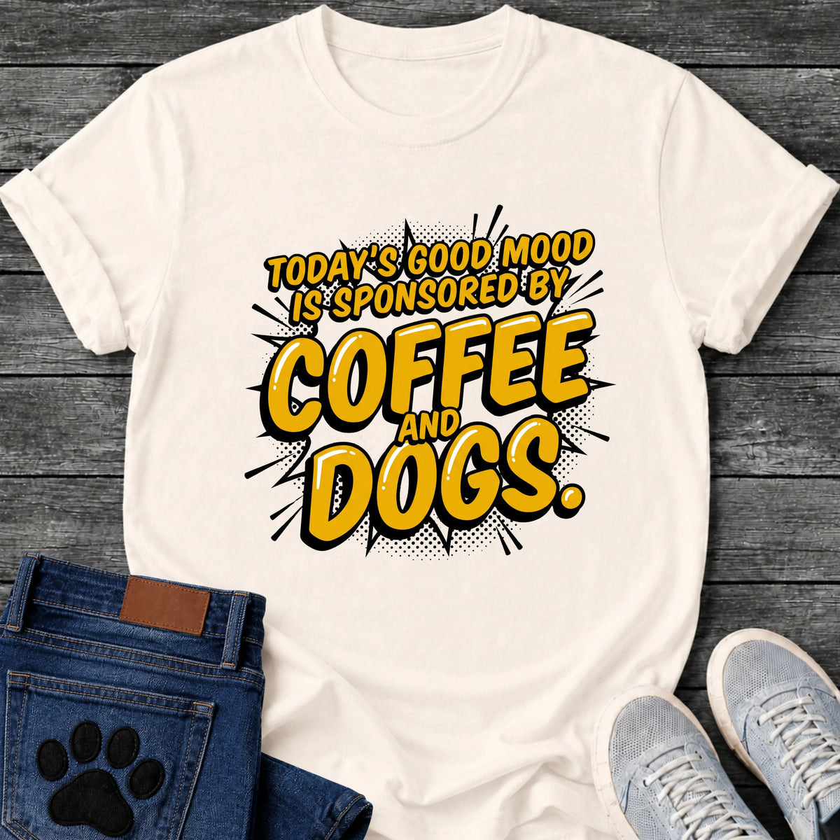 Todays Good Mood Is Sponsored By Coffee And Dogs t shirt design in bold yellow comic book pop art lettering with halftone dots and starburst lines